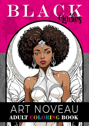 Black Ladies Art Noveau: Afro american coloring books, black ladies coloring books for adults, von Independently published